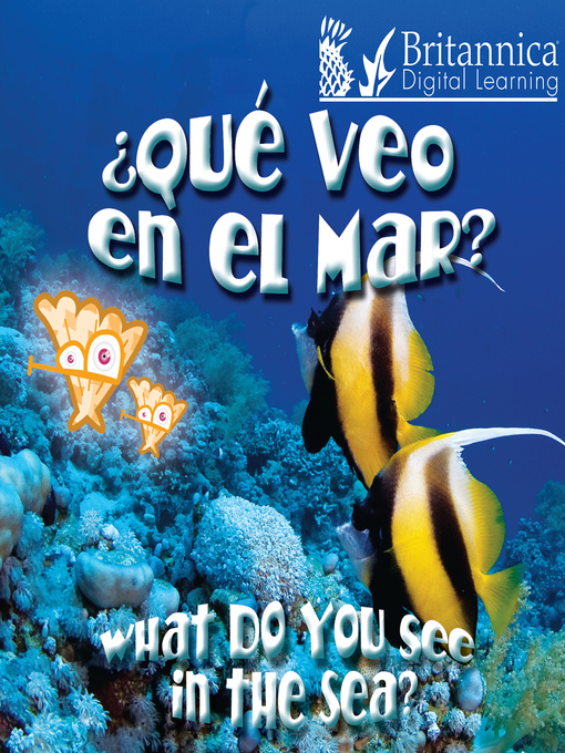 Title details for ¿Qué veo en el mar? (What Do You See, in the Sea?) by Britannica Digital Learning - Wait list